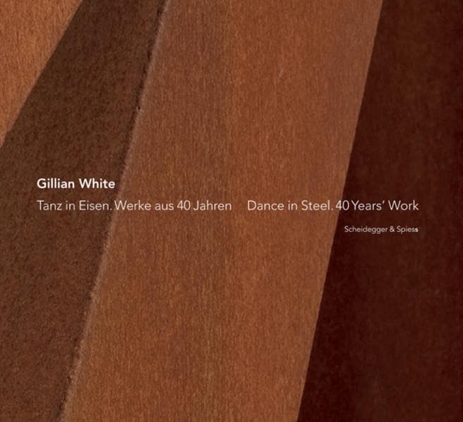 Gillian White: Tanz in Eisen. Werke aus 40 Jahren: Dance in Steel. 40 Years Work Film, Art & Culture