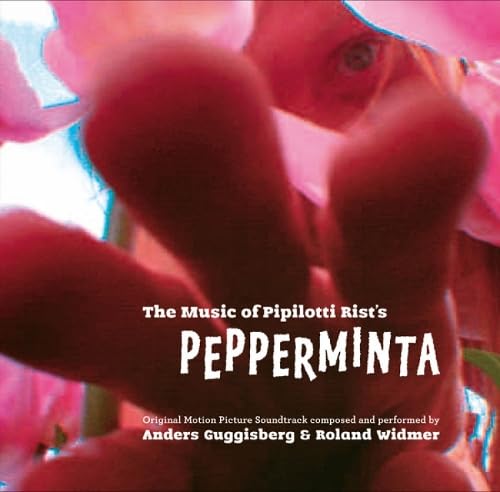 The Music of Piplotti Rist's Pepperminta Film, Art & Culture