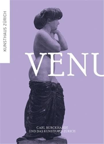Venus : Carl Burckhardt und das Kunsthaus Zürich Film, Art & Culture