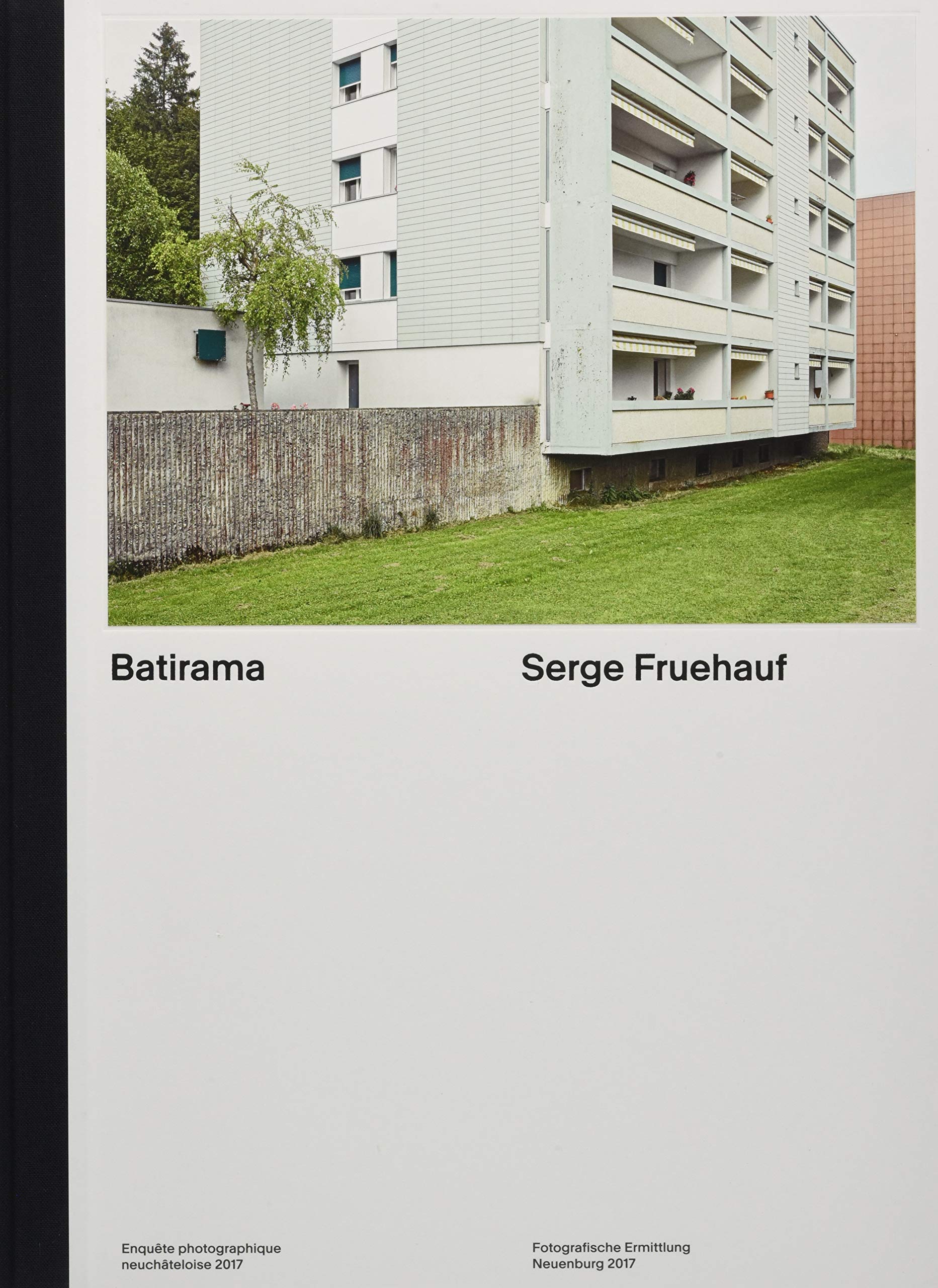 Batirama – Serge Fruehauf: Fotografische Ermittlung Neuenburg 2017 Arts & Music