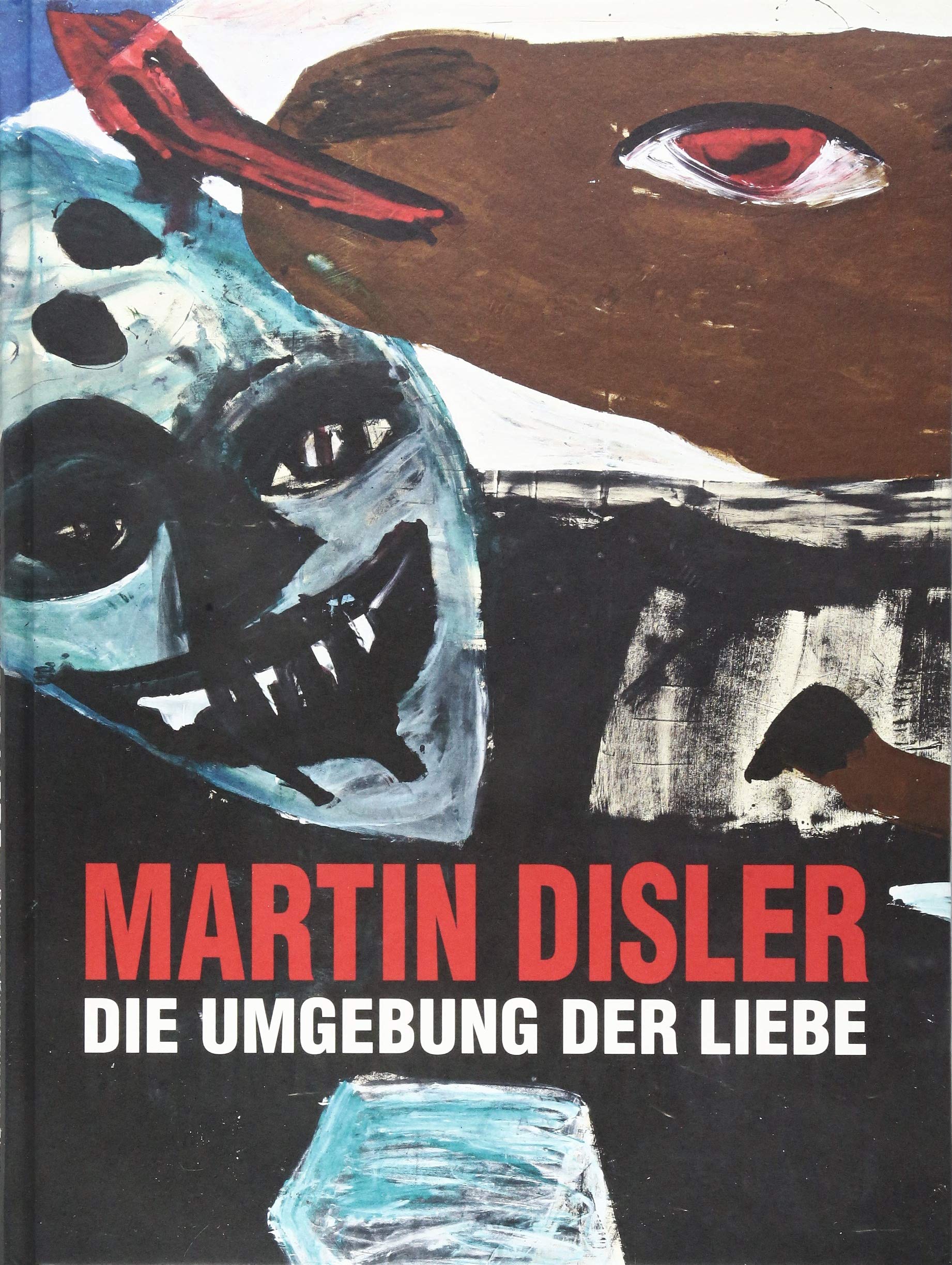 Martin Disler – Die Umgebung der Liebe: Katalog zur Ausstellung im Bündner Kunstmuseum Chur Film, Art & Culture
