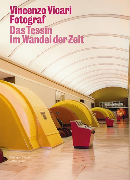 Vincenzo Vicari Fotograf: Das Tessin im Wandel der Zeit Photography