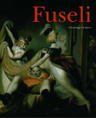 Fuseli - The Wild Swiss: Catalogue to the exhibition 'Füssli - The Wild Swiss' at the Kunsthaus Zürich, 2005/2006 Film, Art & Culture