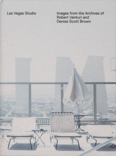 Las Vegas Studio Images from the Archives of Robert Venturi and Denise Scott Brown Architecture