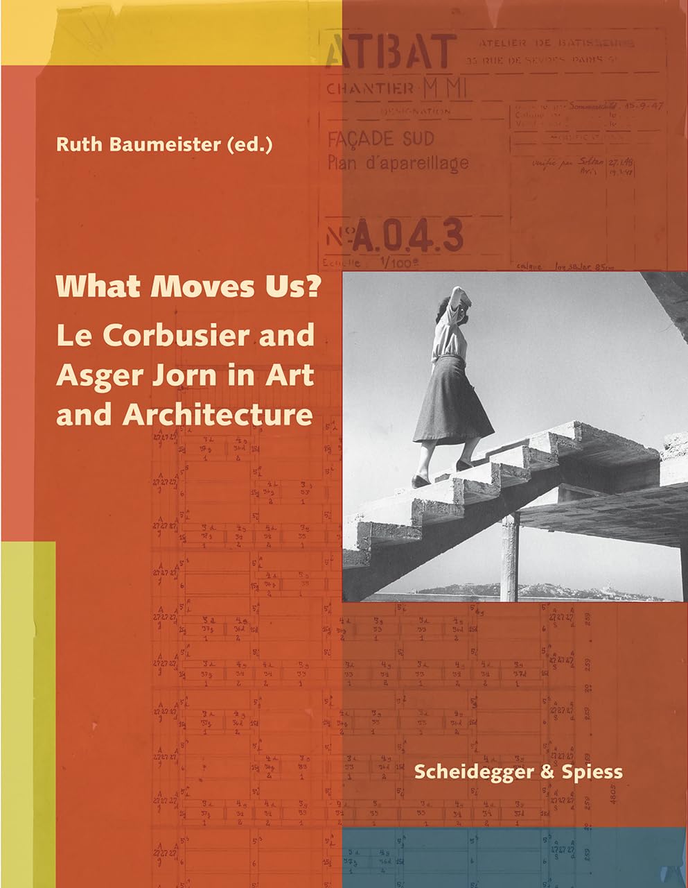 What Moves Us?: Le Corbusier and Asger Jorn in Art and Architecture Architecture