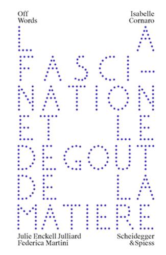 La fascination et le dégoût de la matière. The Fascination with the material and the aversion to it Essays & Short Stories