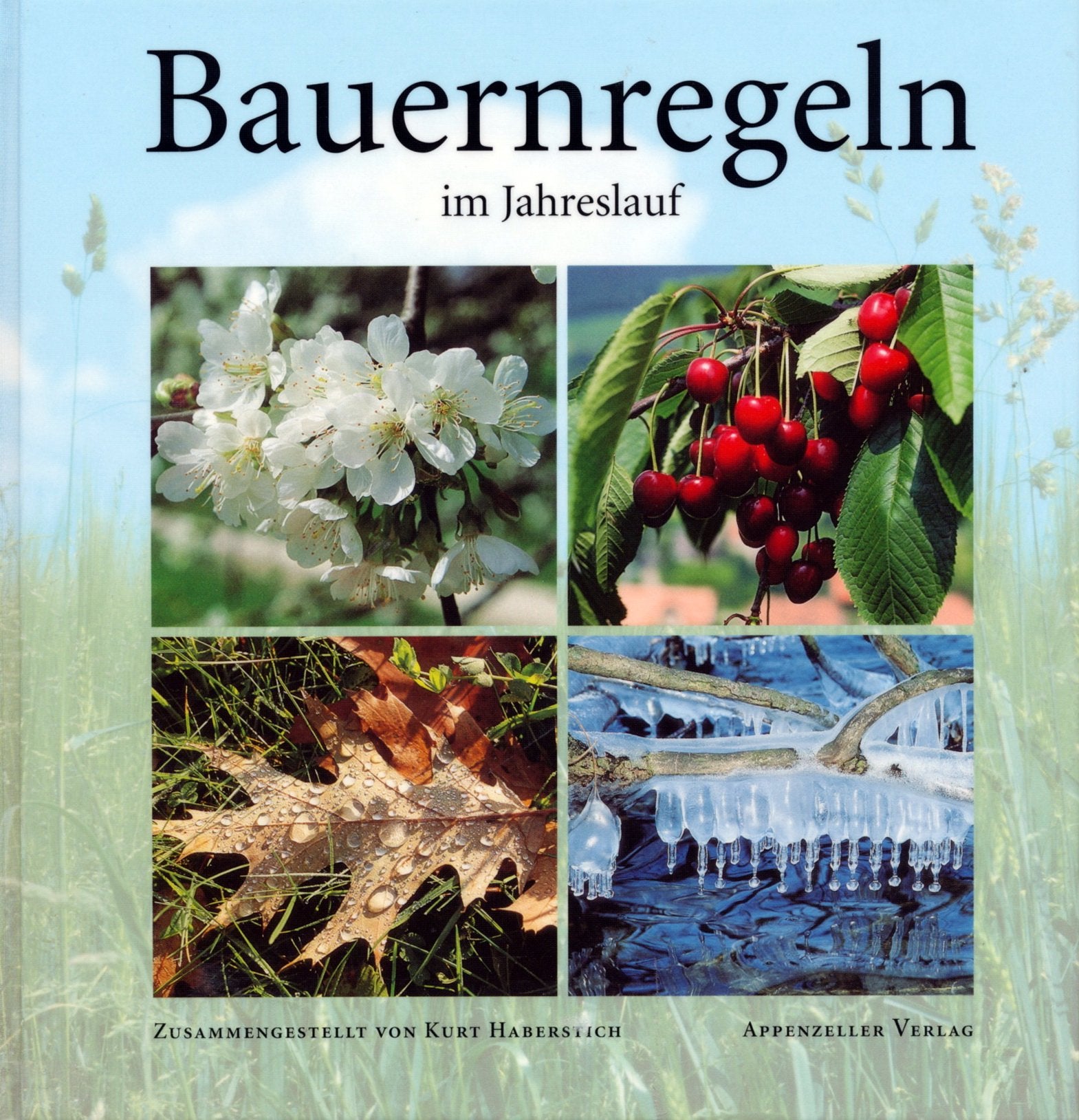 Bauernregeln im Jahresverlauf: Wettervorhersagen und Bauernweisheiten aus volkstümlicher Sicht Geology & Geography