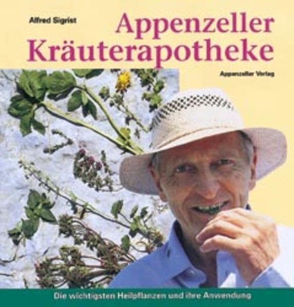 Appenzeller Kräuterapotheke: Die wichtigsten Heilpflanzen und ihre Anwendung Health, Nutrition & Fitness