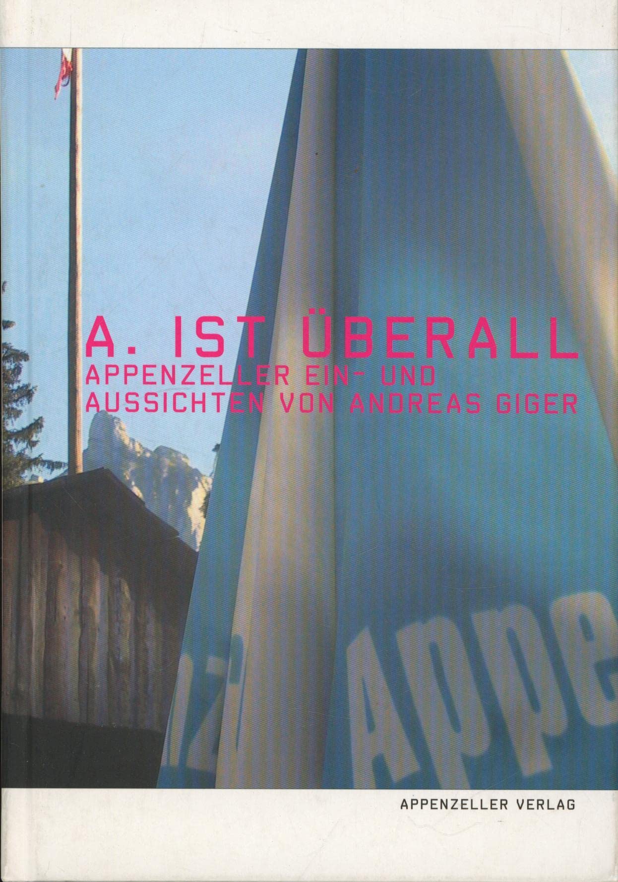 A. ist überall,Appenzeller Ein- und Aussichten"" Books
