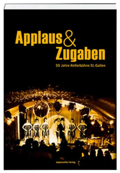Applaus & Zugaben: 50 Jahre Kellerbühne St. Gallen Film, Art & Culture