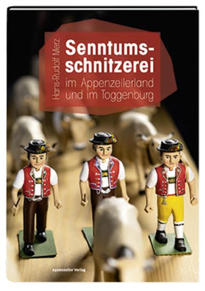 Senntumsschnitzerei im Appenzellerland und im Toggenburg Politics & History