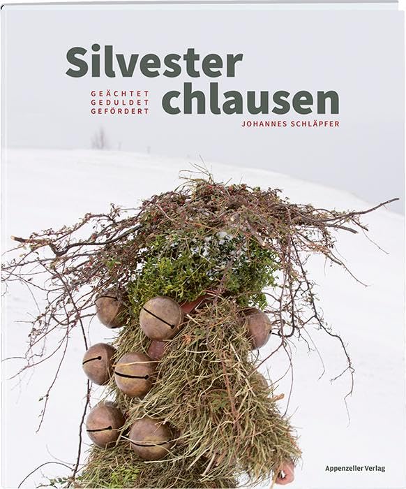 Silvesterchlausen: geächtet – geduldet – gefördert Books