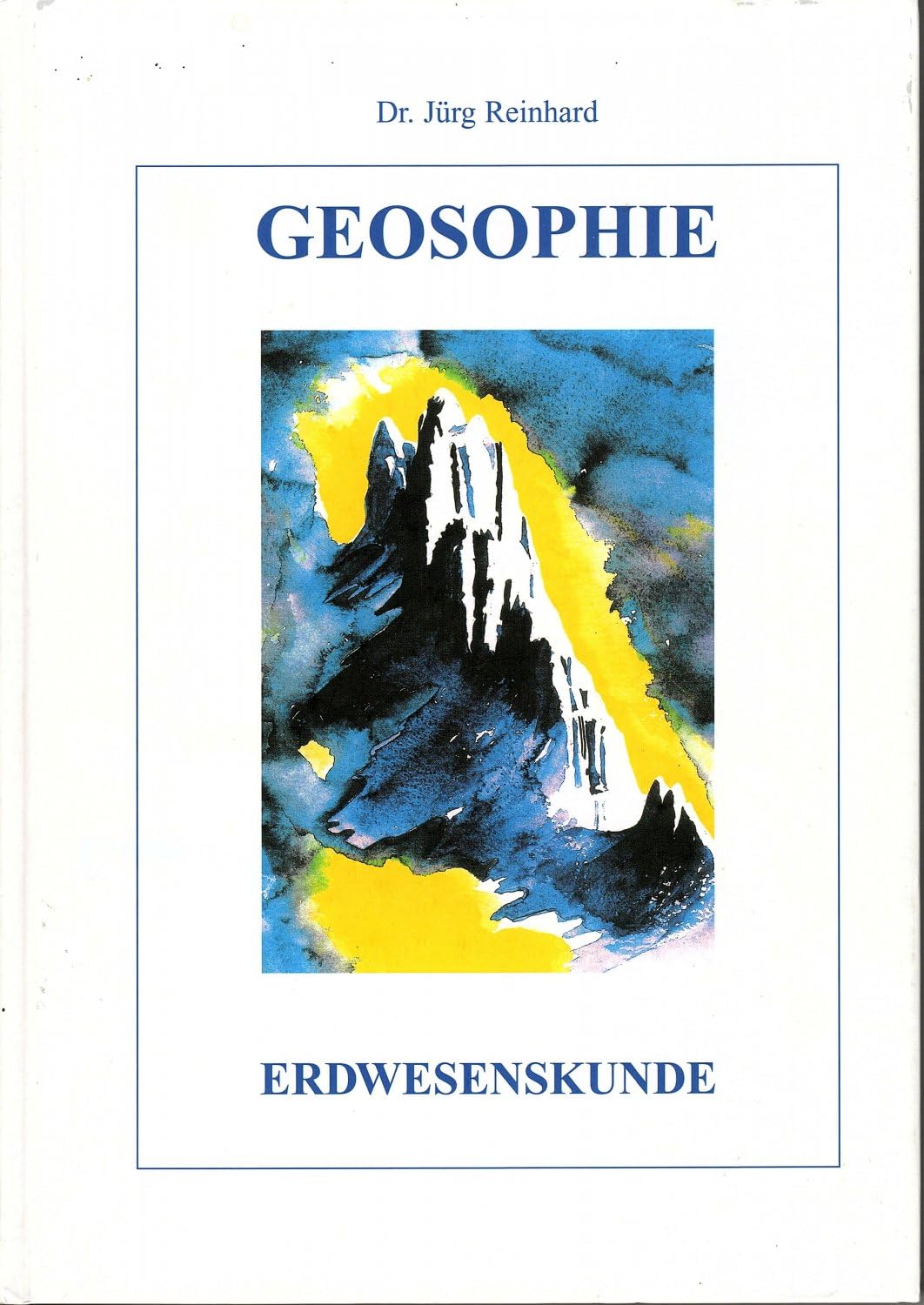 Geosophie: Erdwesenskunde - von der Geologie zur Geosophie Business & Technology