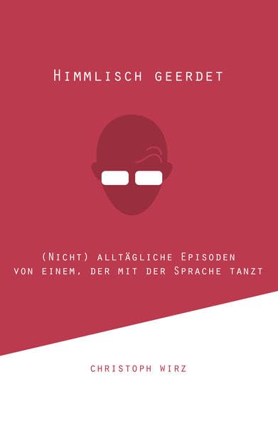 Himmlisch geerdet: (Nicht) Alltägliche Episoden von einem, der mit der Sprache Tanzt Books