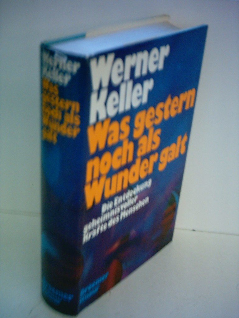 Was gestern noch als Wunder galt - Die Entdeckung geheimnisvoller Kräfte des Menschen Books