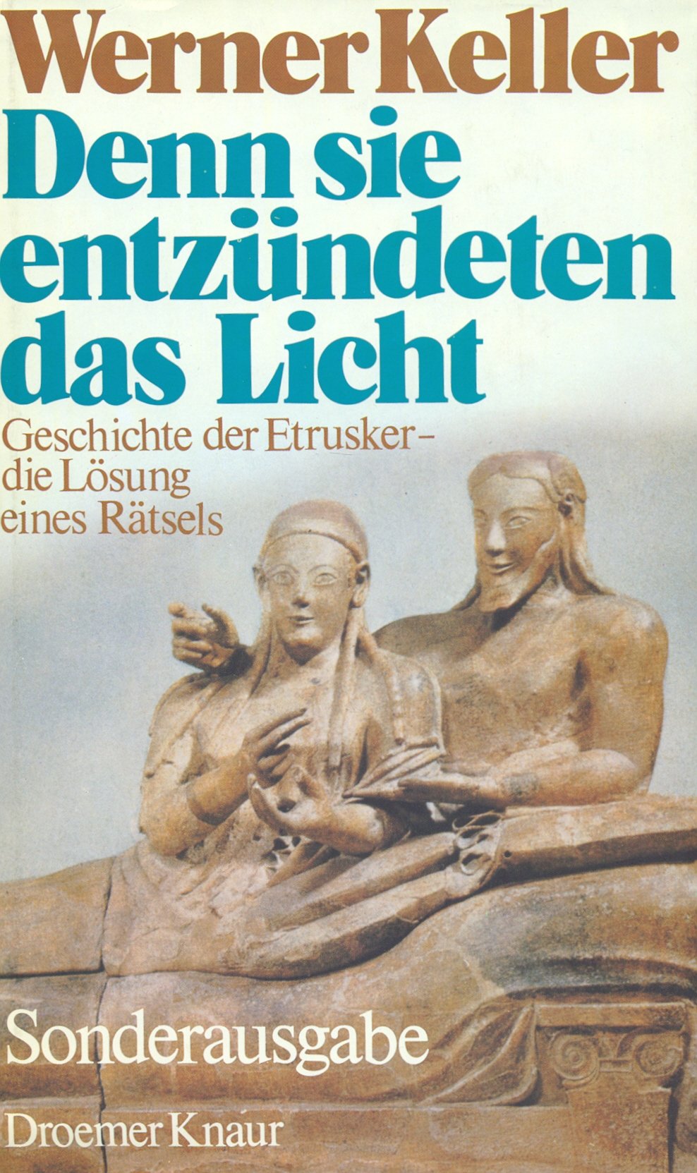Denn sie entzündeten das Licht. Geschichte der Etrusker - die Lösung eines Rätsels Politics & History