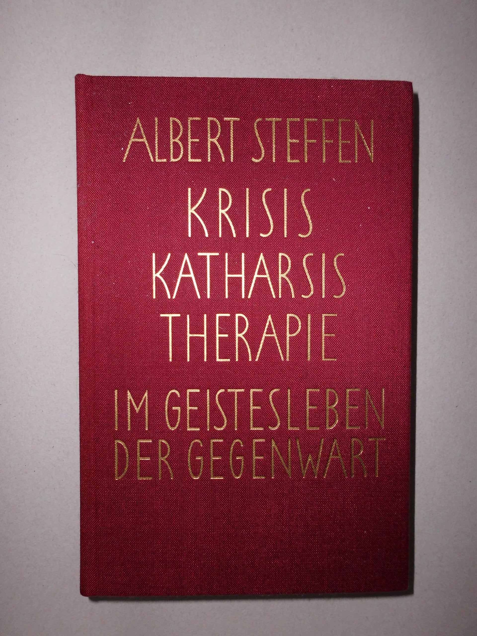 Krisis, Katharsis, Therapie im Geistesleben der Gegenwart Philosophy