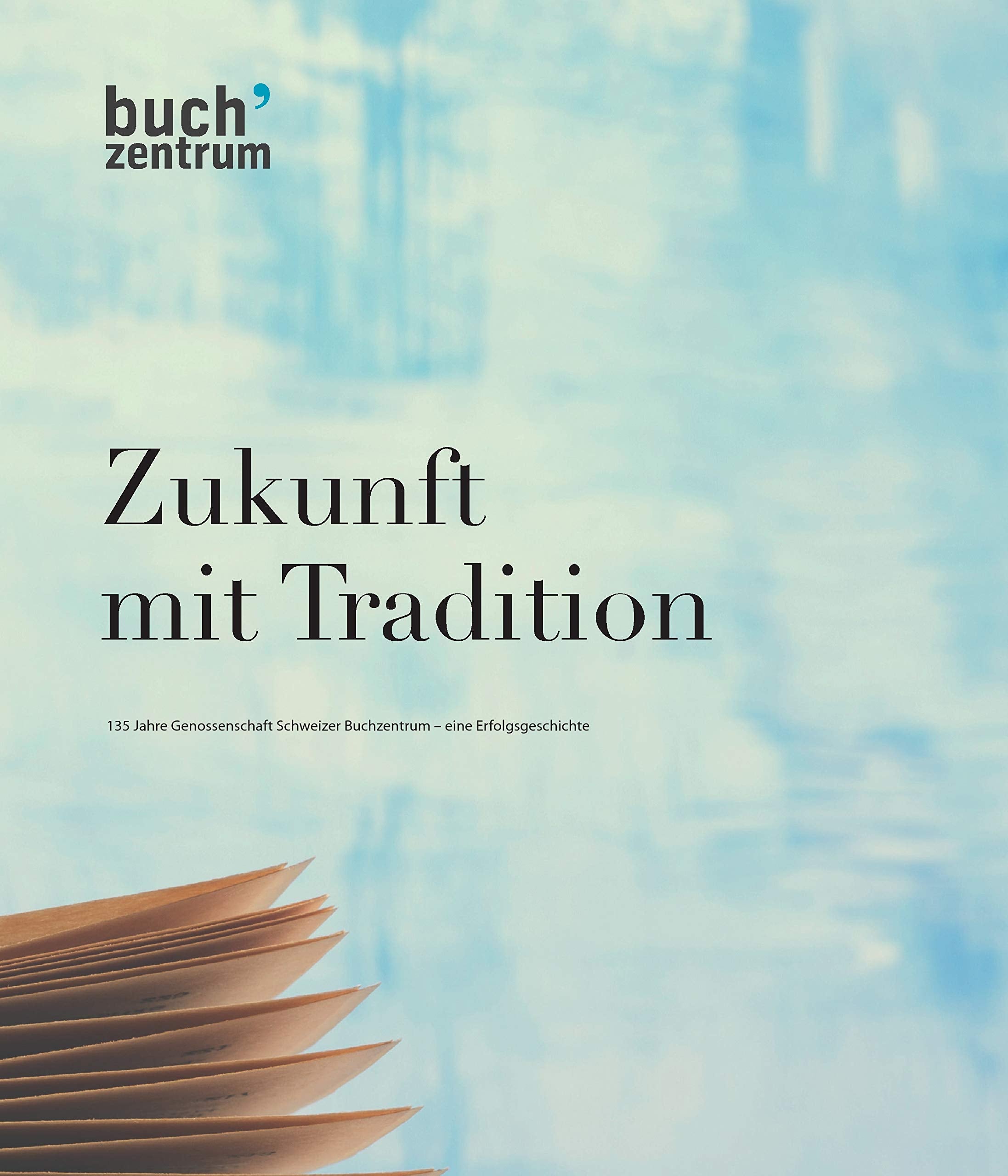 Zukunft mit Tradition: 135 Jahre Genossenschaft Schweizer Buchzentrum Media & Communication