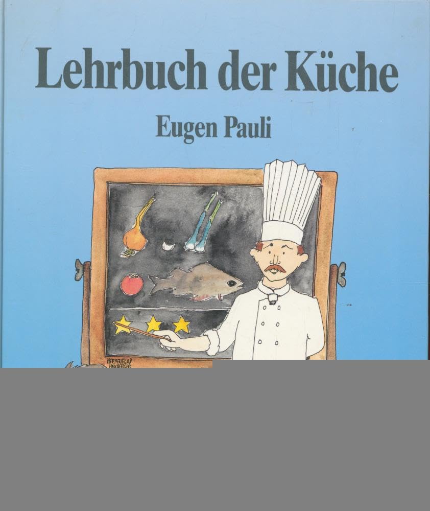 Lehrbuch der Küche - Theorie und Praxis (Lehrmittel für das Gastgewerbe) Leisure, Home & Garden