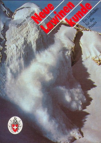 Neue Lawinenkunde. Ein Leitfaden für die Praxis Geology & Geography