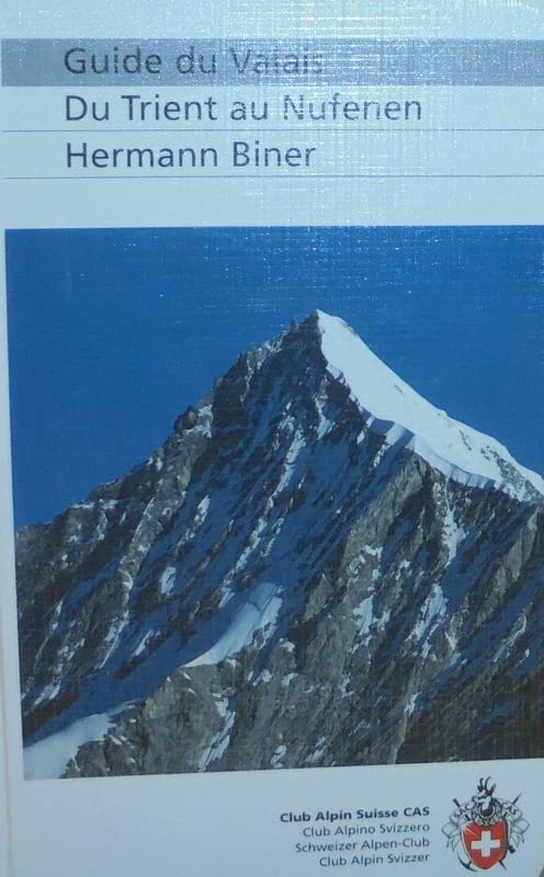 Guide du Valais: Du Trient au Nufenen Leisure & Fun