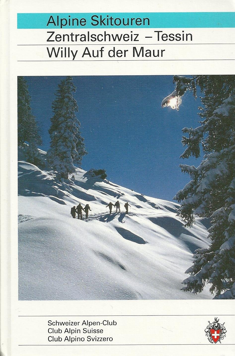 Alpine Skitouren Zetralschweiz-Tessin (Skitourenführer) Leisure, Home & Garden