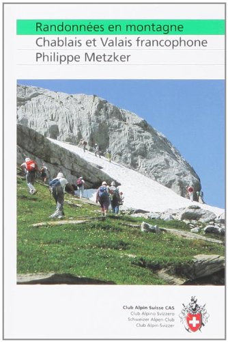 Randonnées en montagne Chablais et Valais francophone (Alpin-Wanderführer) Leisure, Home & Garden