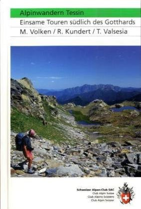 Alpinwandern Tessin: Einsame Touren südlich des Gotthards (Alpin-Wanderführer) Leisure, Home & Garden