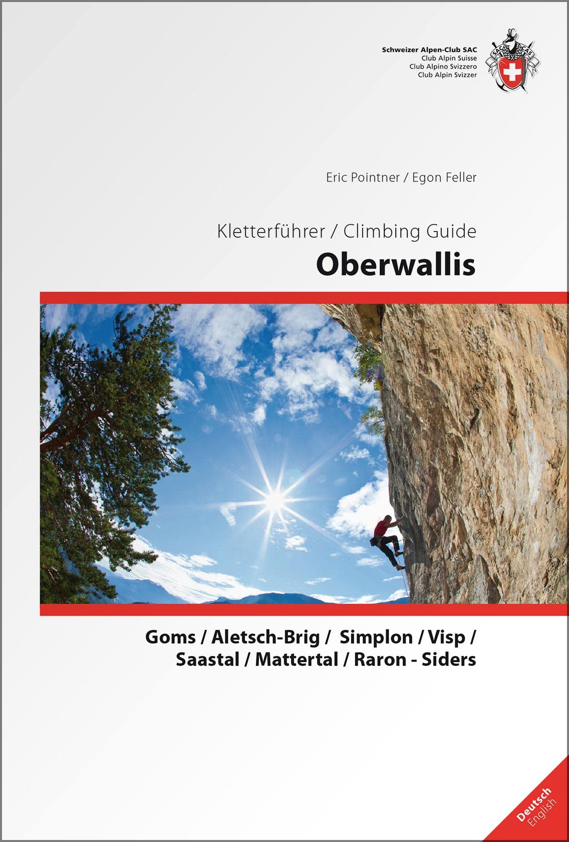 Oberwallis: Goms/ Aletsch-Brig/ Simplon/ Visp/ Saastal/ Mattertal/ Raron-Siders (Kletterführer) Leisure, Home & Garden