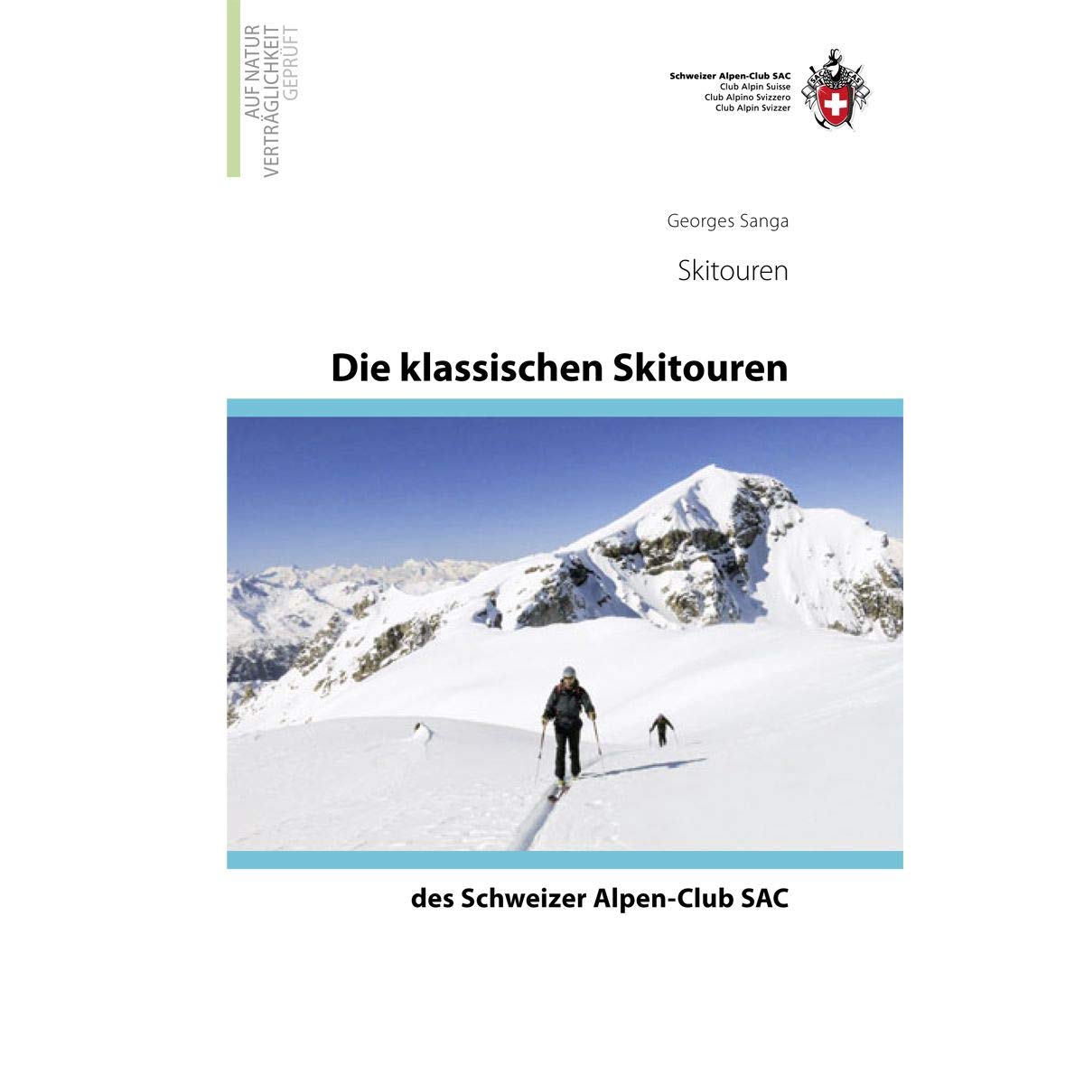 Die klassischen Skitouren: des Schweizer Alpen-Club SAC (Skitourenführer) Travel
