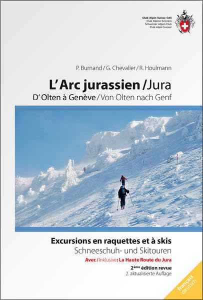 L'Arc jurassien / Jura: D'Olten à Genève / Von Olten nach Genf (Skitourenführer) Leisure, Home & Garden