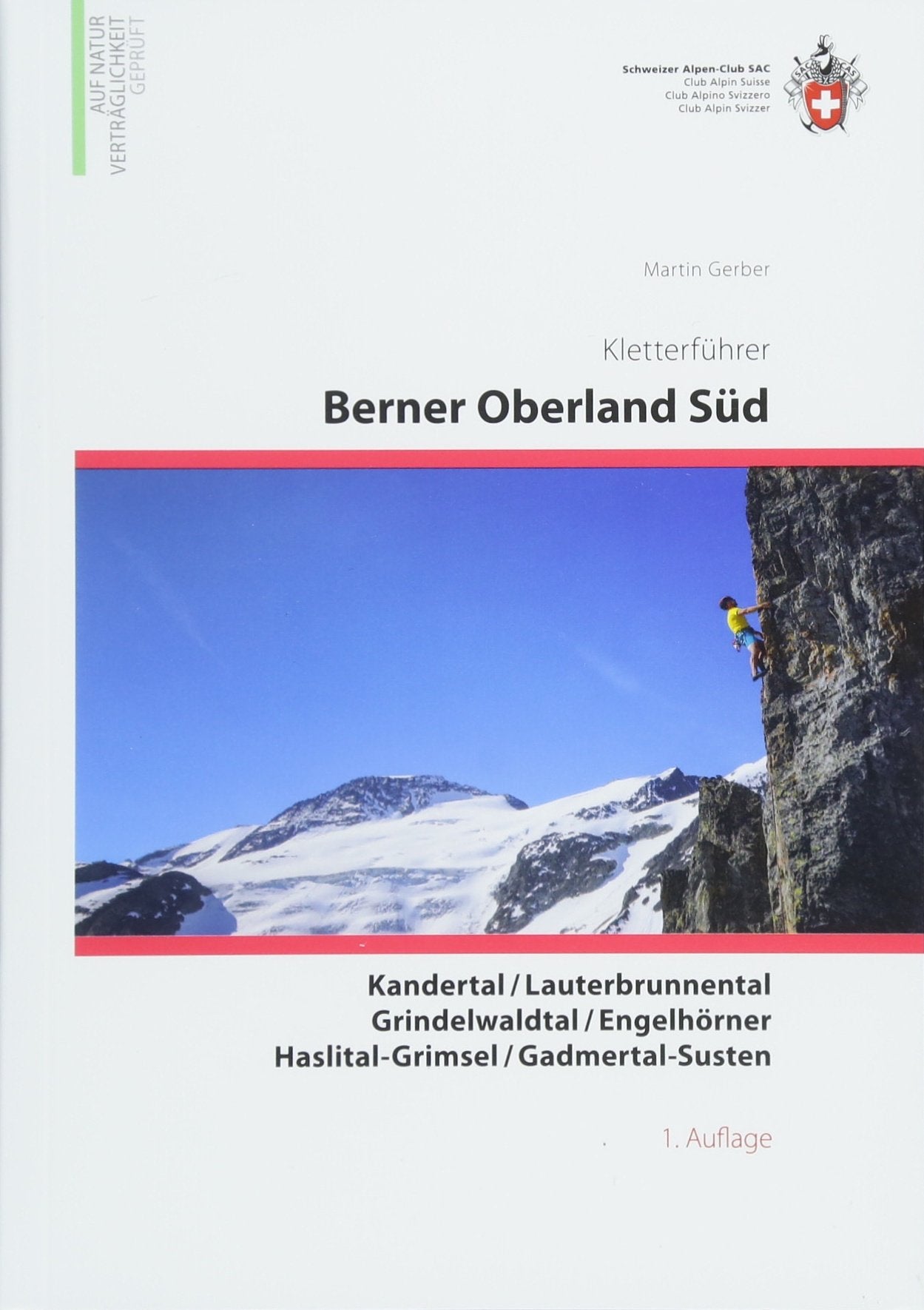 Berner Oberland Süd: Kandertal, Lauterbrunnental, Grindelwaldtal, Engelhörner, Haslital-Grimsel, Gadmertal-Susten (Kletterführer) Travel