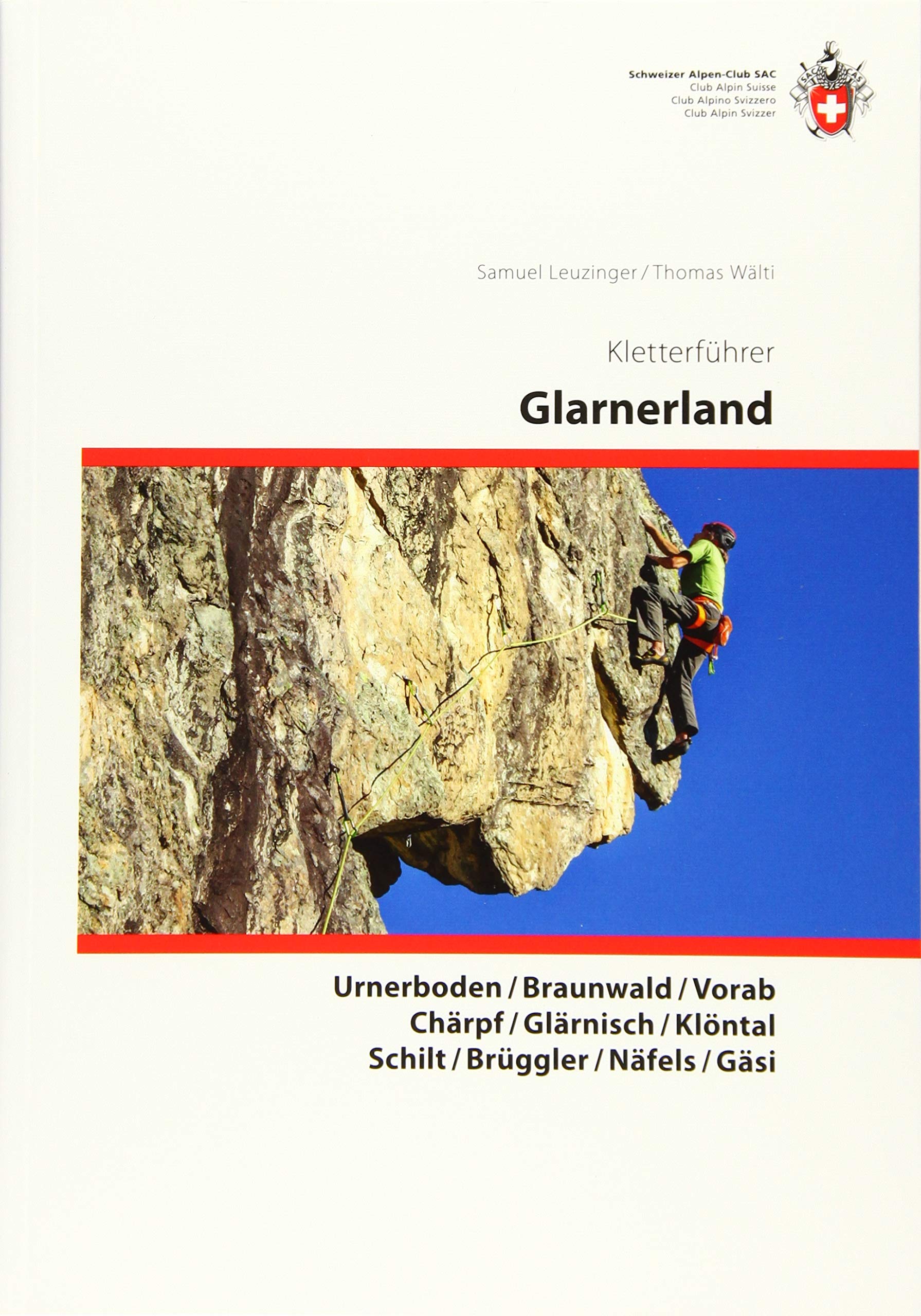 Kletterführer Glarus: Urnerboden / Braunwald / Vorab / Chärpf / Glärnisch / Klöntal Schilt / Brüggler / Näfels / Gäsi Leisure, Home & Garden