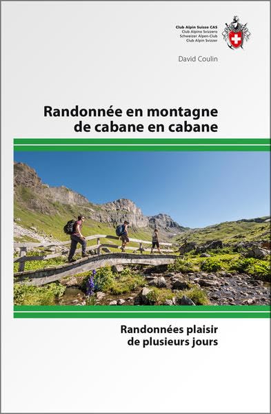 Randonnée en montagne de cabane en cabane: Randonnées plaisir de plusieurs jours (Alpin-Wanderführer) - Coulin, David book