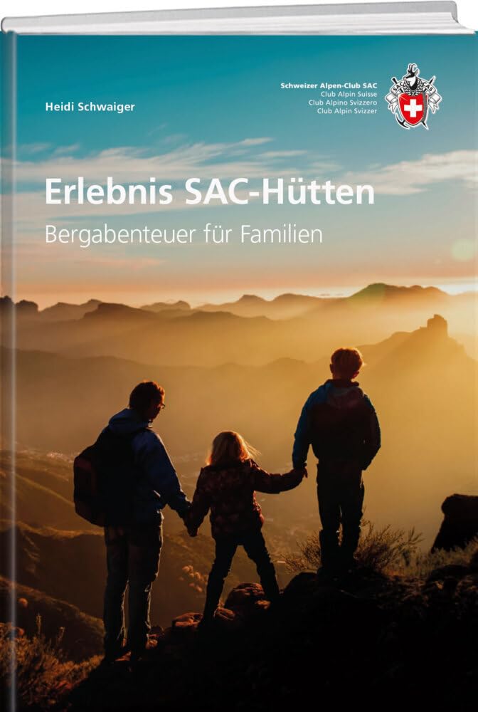 Erlebnisreiche SAC-Hütten: Bergabenteuer für Familien (SAC-Erlebnis) Leisure, Home & Garden