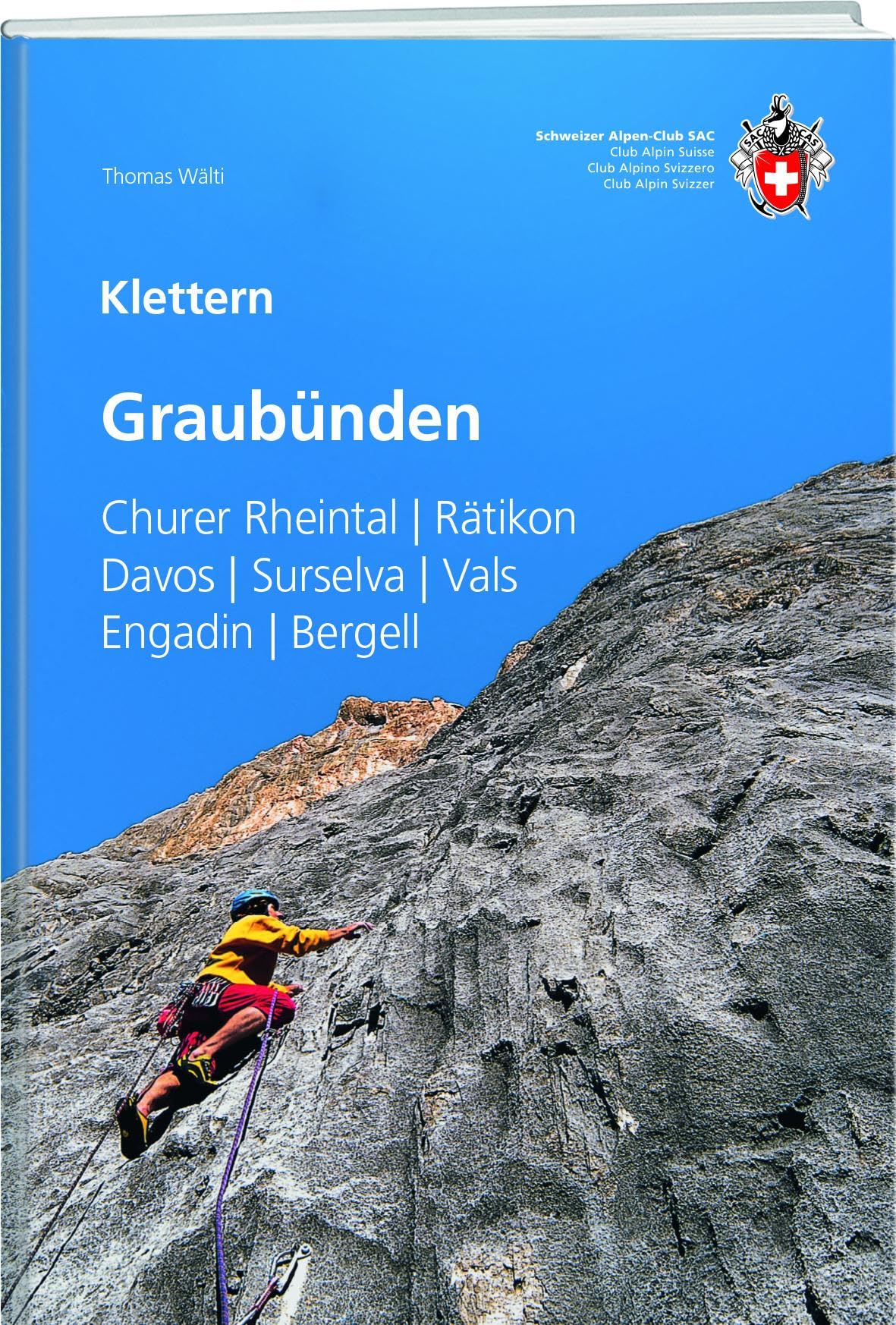Klettern Graubünden: Churer Rheintal / Rätikon / Davos / Surselva / Vals / Engadin / Bergell (SAC Kletterführer) Leisure, Home & Garden