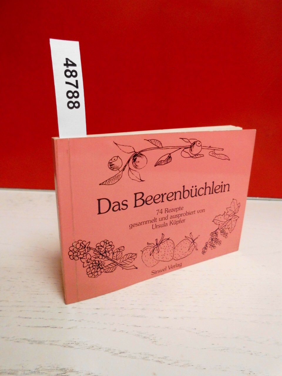 Das Beerenbüchlein. 74 Rezepte gesammelt und ausprobiert von Ursula Küpfer Books