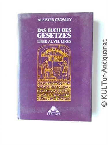 Das Buch des Gesetzes /Liber al vel legis: Sub figura CCXX wie es gegeben ward von XCIII ≐ 418 an DCLXVI Law