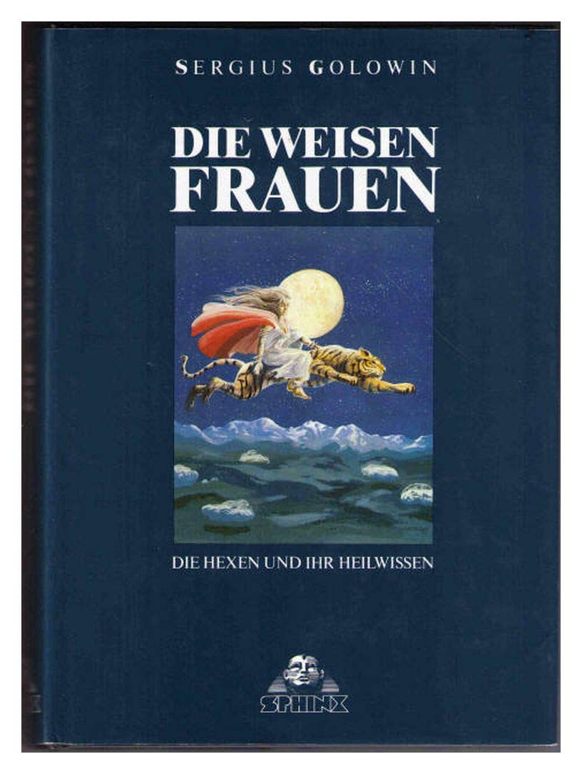 Die Weisen Frauen: Die Hexen und ihr Heilwissen Professional & Reference Books