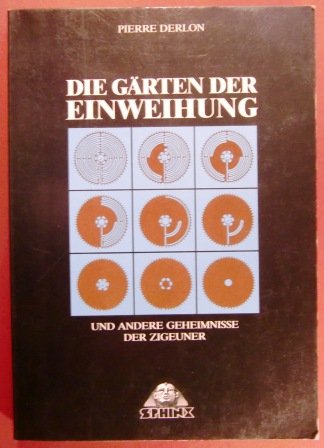 Die Gärten der Einweihung: Und andere Geheimnisse der Zigeuner General education