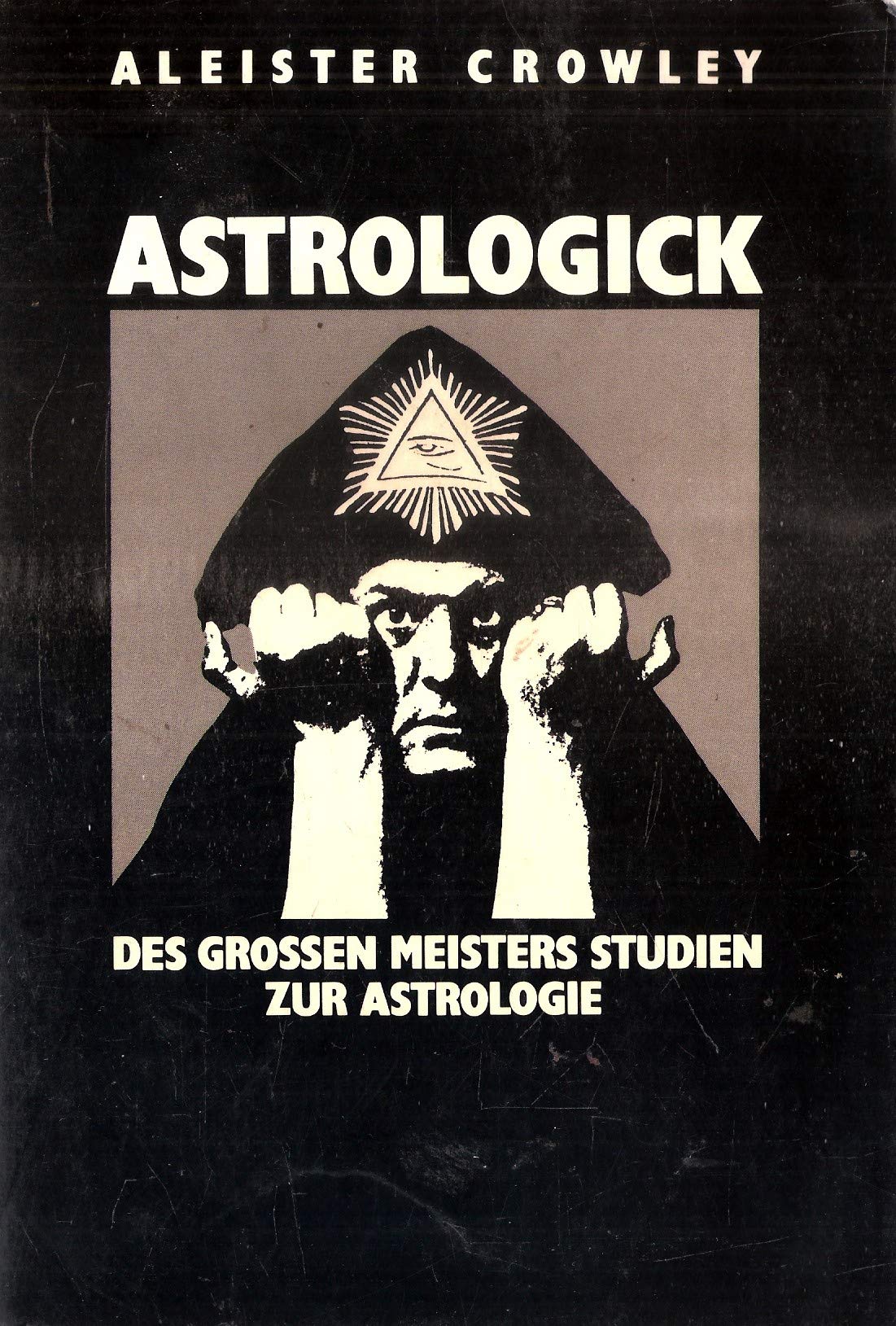 Astrologick. Des großen Meisters Studien zur Astrologie Religion & Esotericism