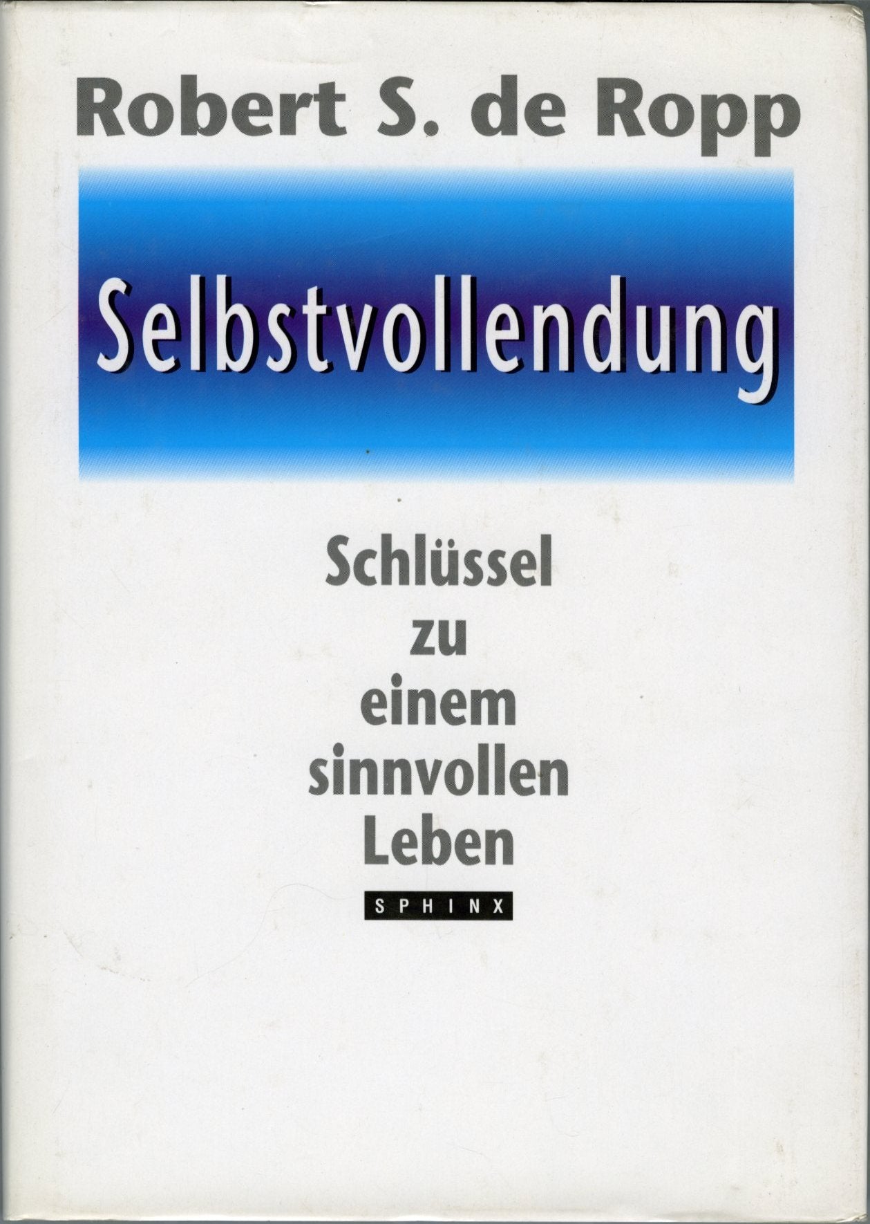 Selbstvollendung: Schlüssel zu einem sinnvollen Leben Philosophy