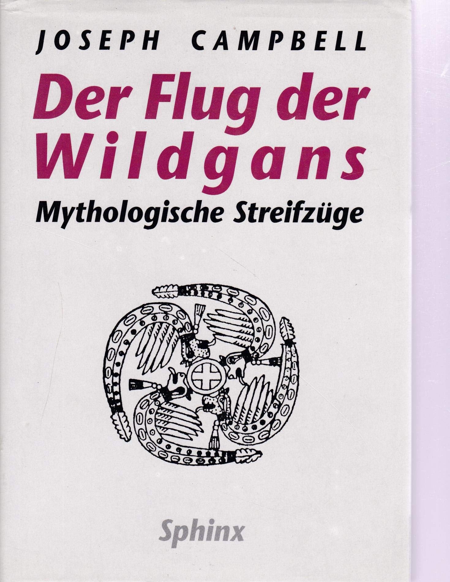 Der Flug der Wildgans: Mythologische Streifzüge Philosophy