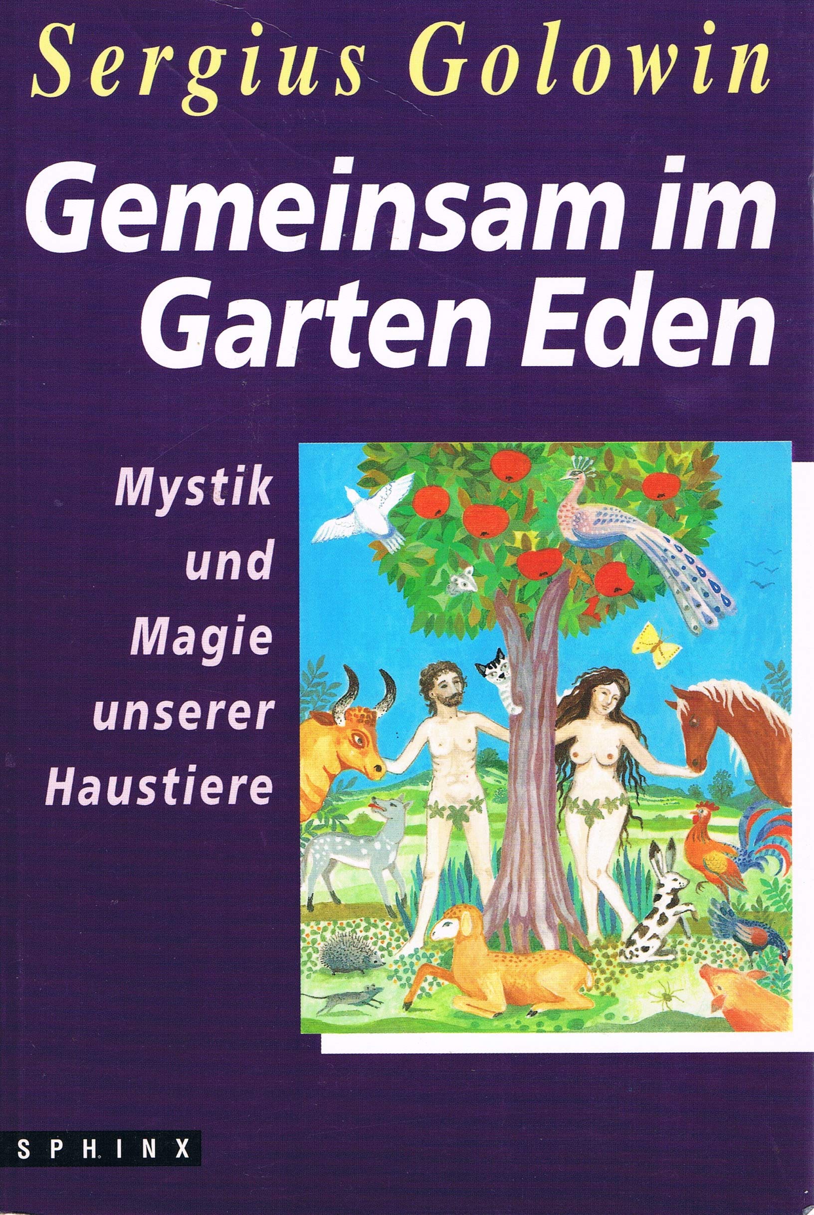 Gemeinsam im Garten Eden: Mystik und Magie unserer Haustiere Leisure, Home & Garden