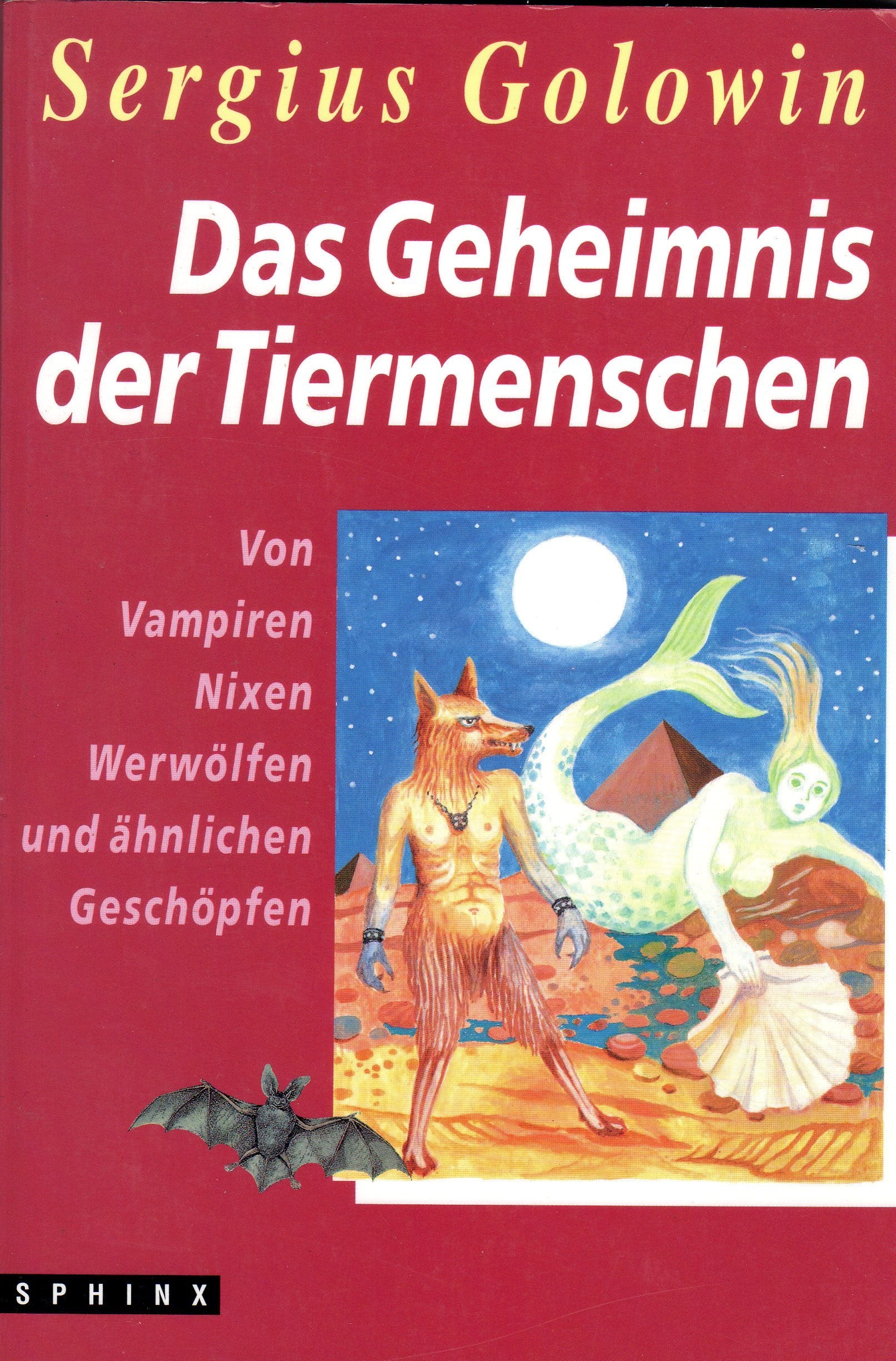 Das Geheimnis der Tiermenschen: Von Vampiren, Nixen, Werwölfen und ähnlichen Geschöpfen General education