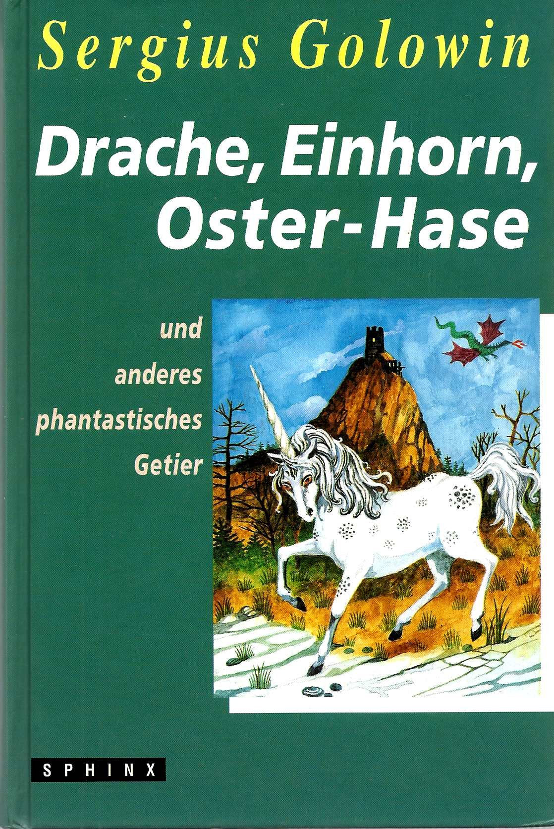 Drache, Einhorn, Oster-Hase: Und anderes phantastisches Getier Professional & Reference Books