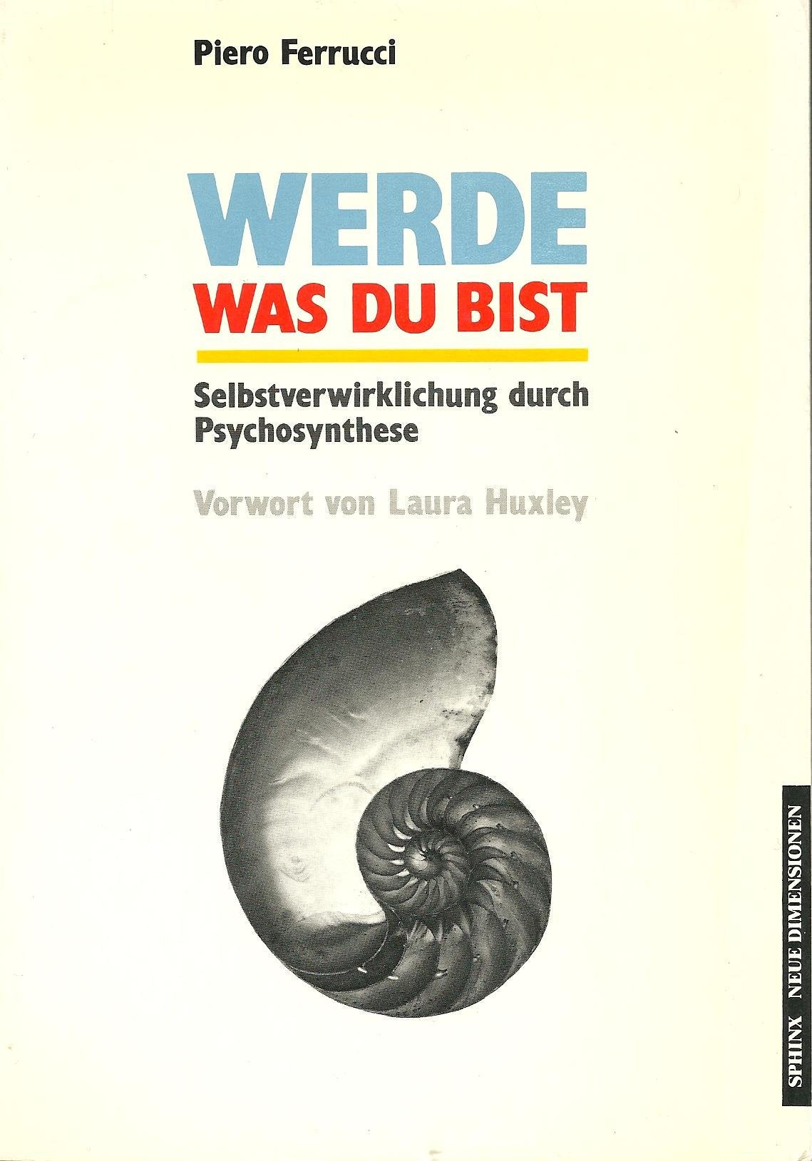 Werde was Du bist: Selbstverwirklichung durch Psychosynthese Psychology