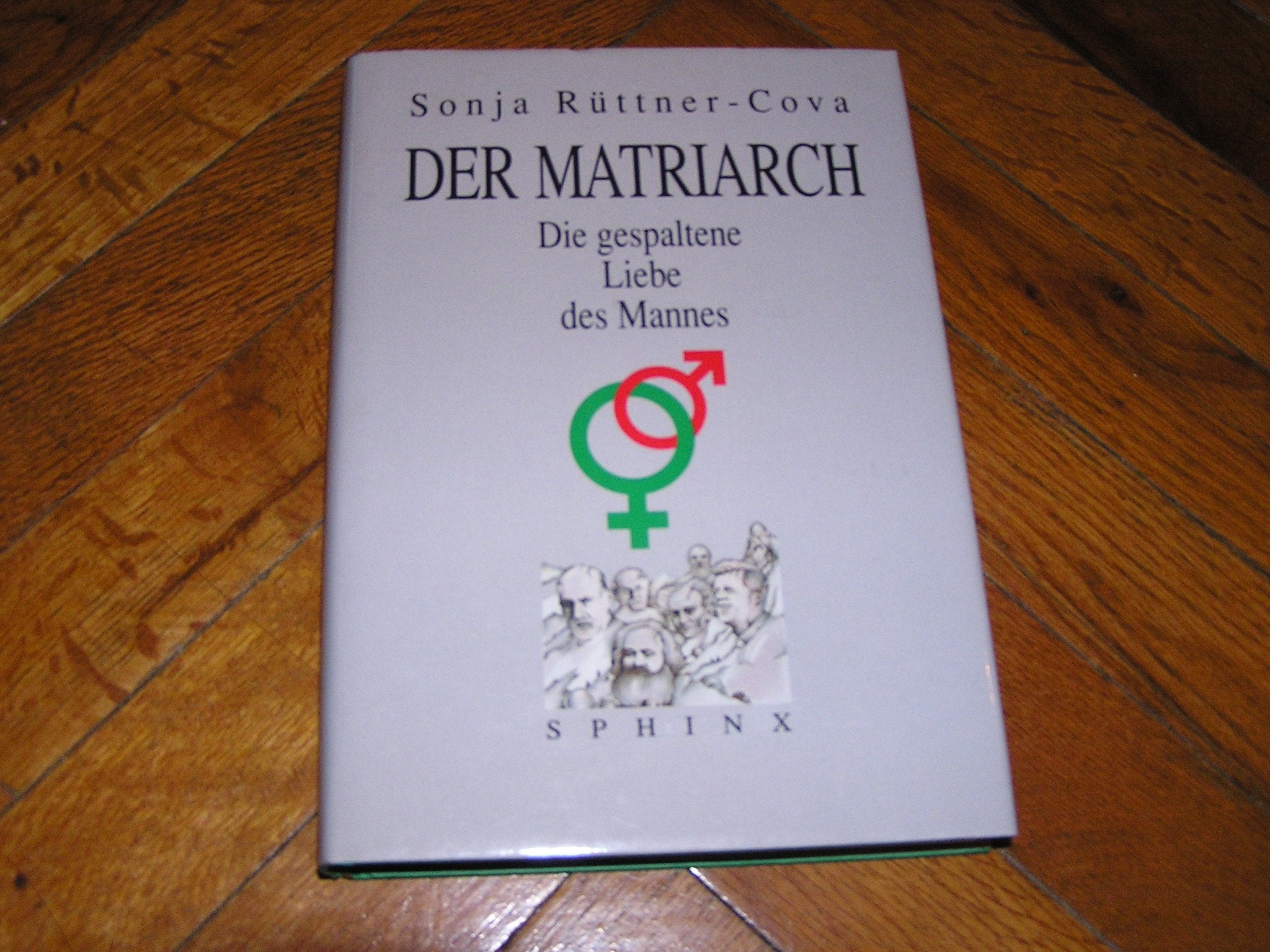 Der Matriarch: Die gespaltene Liebe des Mannes Social Sciences