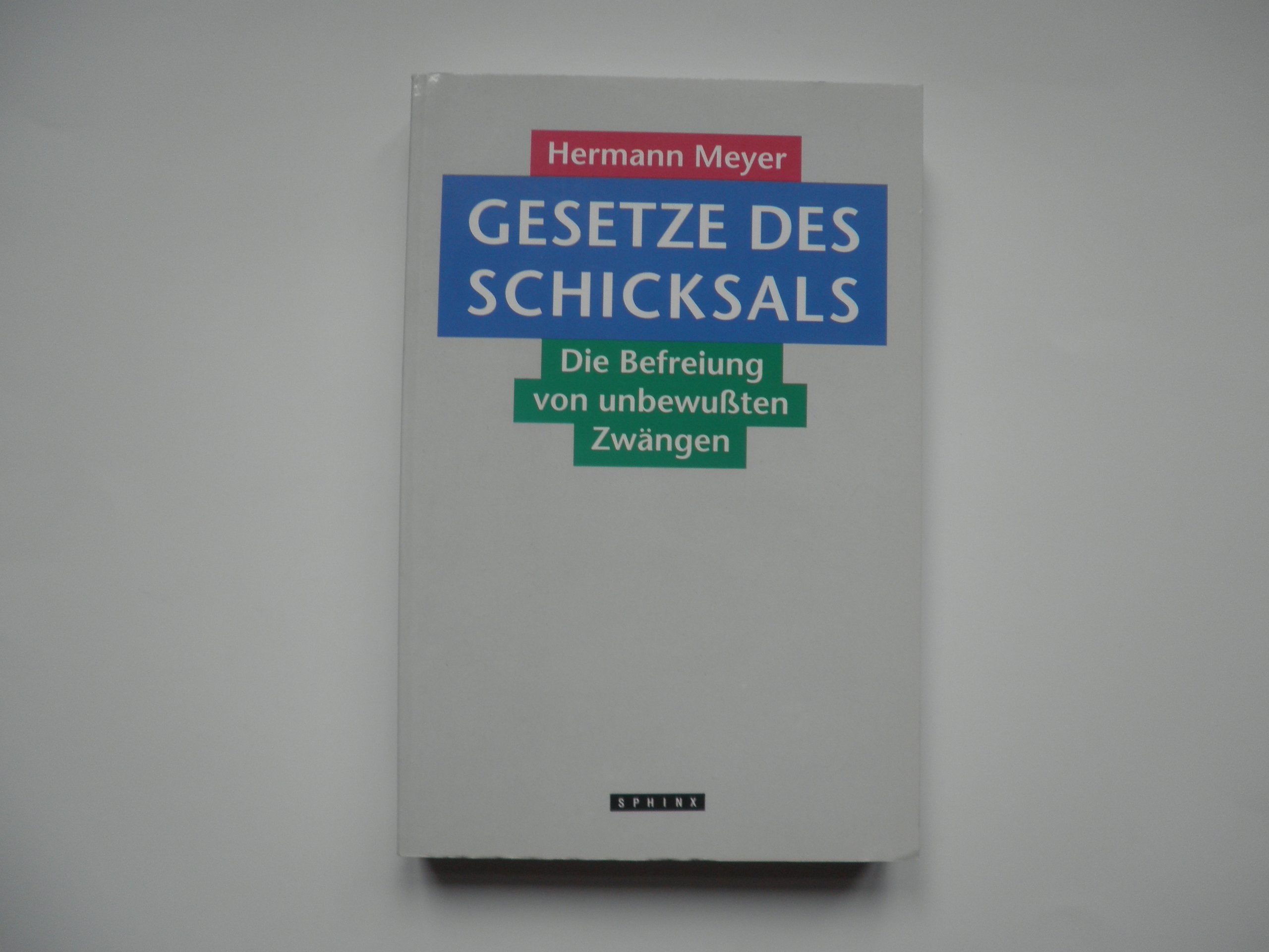 Gesetze des Schicksals: Die Befreiung von unbewussten Zwängen Law