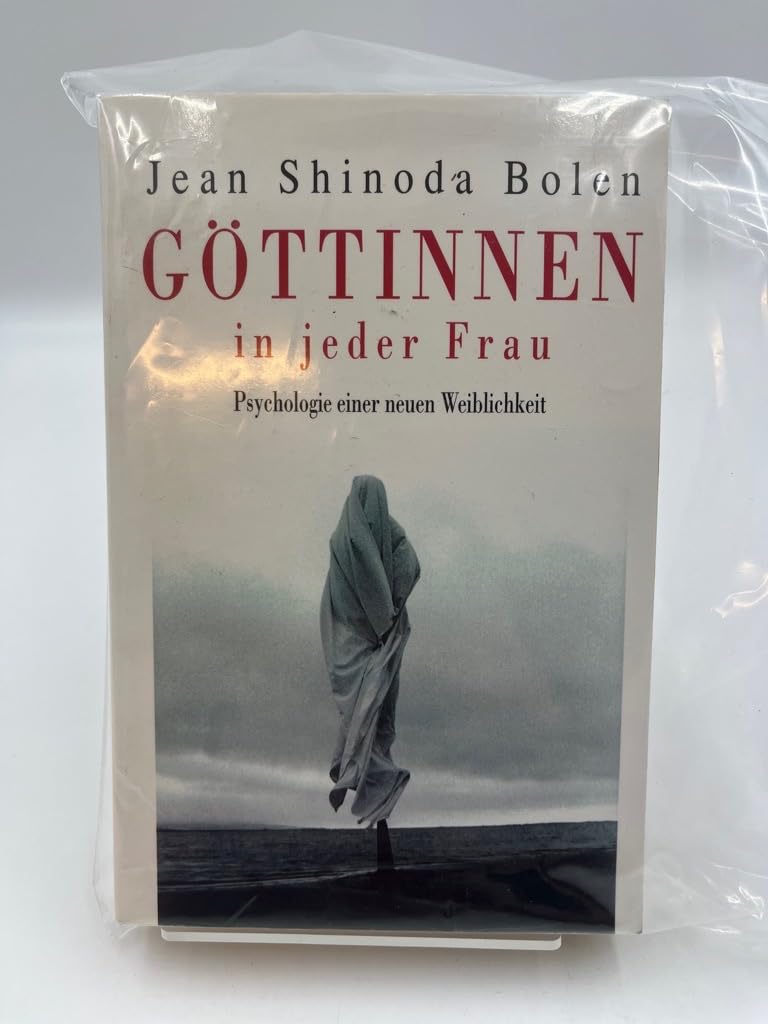 Göttinnen in jeder Frau: Psychologie einer neuen Weiblichkeit Psychology
